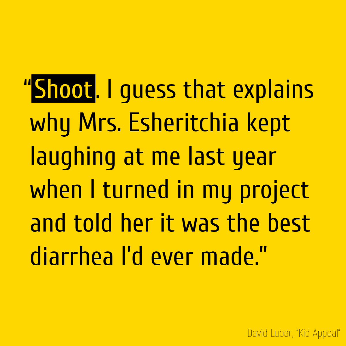 “</b>Shoot</b>. I guess that explains why Mrs. Esheritchia kept laughing at me last year when I turned in my project and told her it was the best diarrhea I’d ever made.”» /></p>
<p>Оказалось, что <b>«shoot»</b> в устах американского школьника — эвфемизм нехорошего слова «shit». Точно так же в устах русского школьника ёмкое слово на букву «б» превращается в <b>«блин»</b>, когда рядом его мама.</p>
<p>Запоминается оно само собой благодаря похожему звучанию слов (и диарее), а чтобы точно ничего не забыть, представьте что-нибудь такое:</p>
<p>— Дорогой, я беременна!<br />
— Поздравляю. А вы кто?<br />
— <b>Блин</b>, ну что за <b>шут</b>ки! Это же я, твоя зайка!<br />
— Извините, вы ошиблись номером.</p>
<p>P.S. Кстати, <b>«I’m positive»</b> значит <b>«я уверен на все сто»</b>. Возможно, кто уверен в себе, тот всегда <b>на позитиве</b> (но это не точно).</p>
<p><a href=